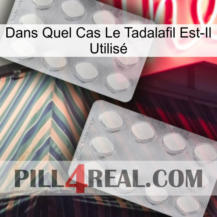 Dans Quel Cas Le Tadalafil Est-Il Utilisé 17